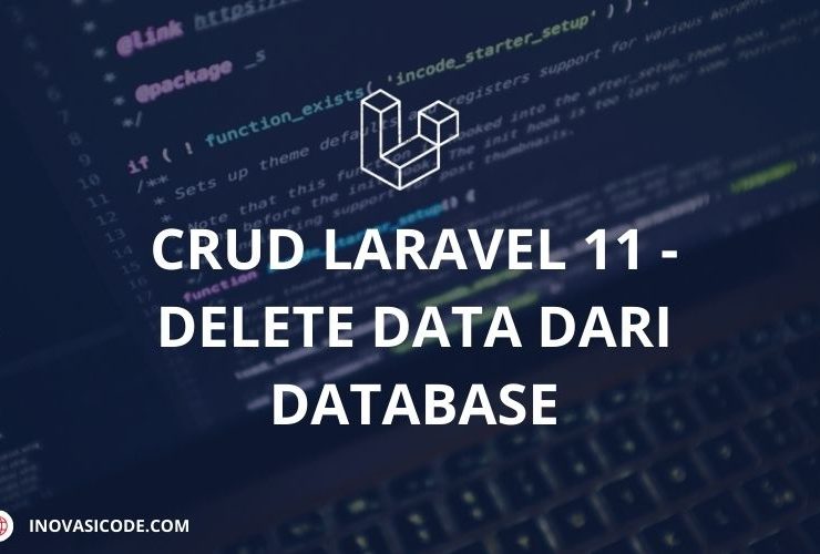 CRUD Laravel 11 – Delete Data dari Database