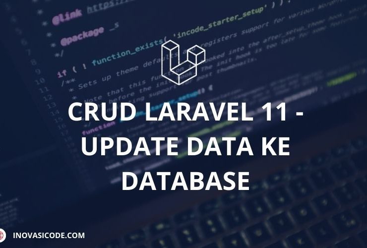 CRUD Laravel 11 – Edit Data ke Database