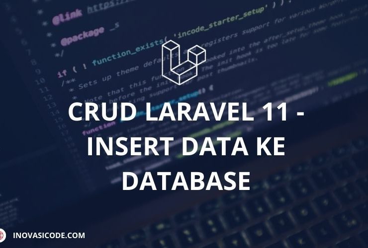 CRUD Laravel 11 – Insert Data ke Database