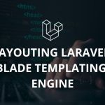 Membuat Tata Letak (Layouting) Menggunakan Laravel Blade Templating Engine - Inovasicode.com