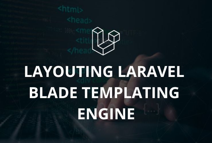 Membuat Tata Letak (Layouting) Menggunakan Laravel Blade Templating Engine - Inovasicode.com